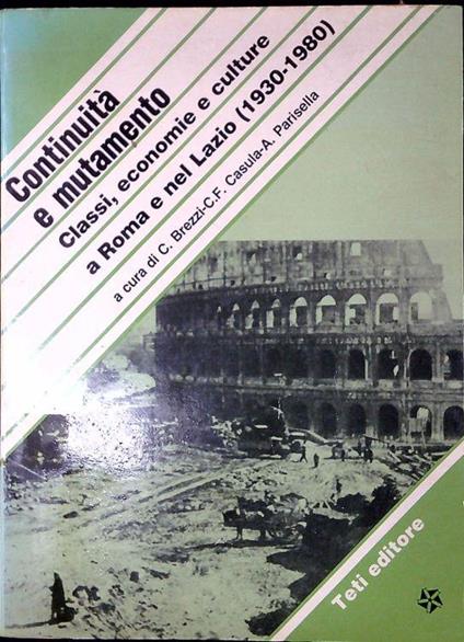 Continuità e mutamento : classi, economie e culture a Roma e nel Lazio, 1930-1980 - copertina