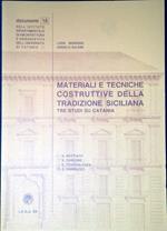 Materiali e tecniche costruttive della tradizione siciliana : tre studi su Catania