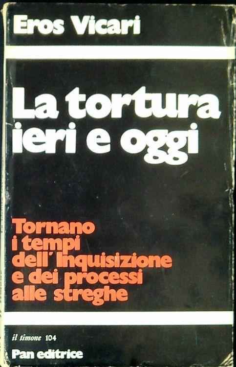 La tortura ieri e oggi - Eros Vicari - copertina