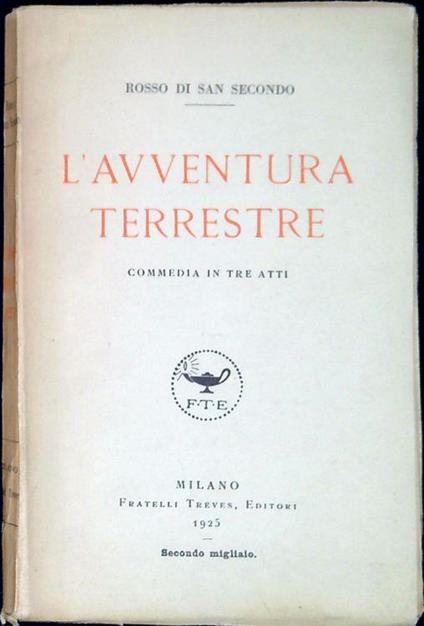 L' avventura terrestre : commedia in tre atti - Piermaria Rosso di San Secondo - copertina