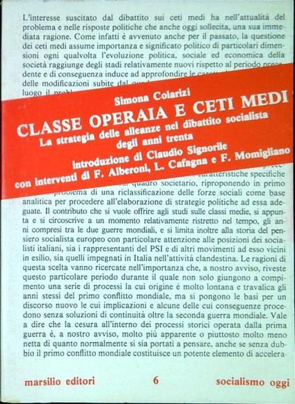 Classe operaia e ceti medi : la strategia delle alleanze nel dibattito socialista degli anni Trenta - Simona Colarizi - copertina