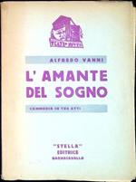 L' amante del sogno : commedia in tre atti