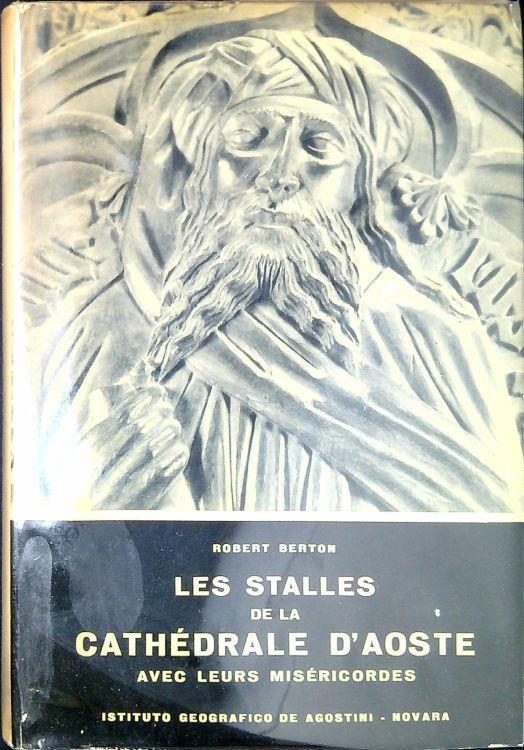 Les stalles de la cathédrale d'Aoste avec leurs miséricordes : un joyau d'art gothique du XV siècle - Robert Berton - copertina