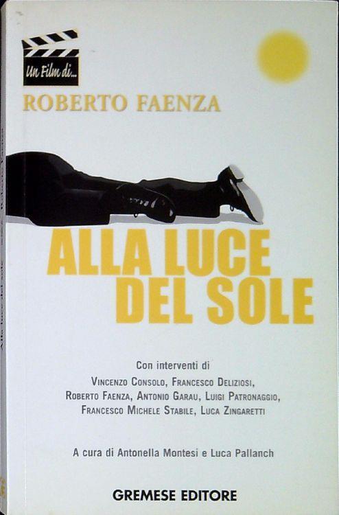 Alla luce del sole : la sceneggiatura del film - Roberto Faenza - copertina