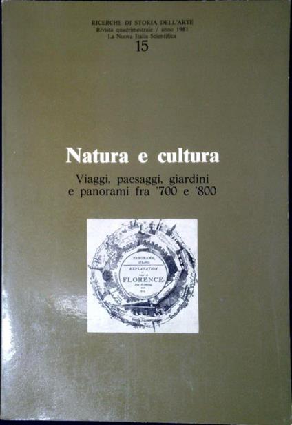 Ricerche di storia dell'arte , 15 (1981) Natura e cultura : viaggi, paesaggi, giardini e panorami fra '700 e '800 - copertina