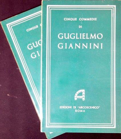 Cinque commedie di Guglielmo Giannini. Due volumi - Guglielmo Giannini - copertina