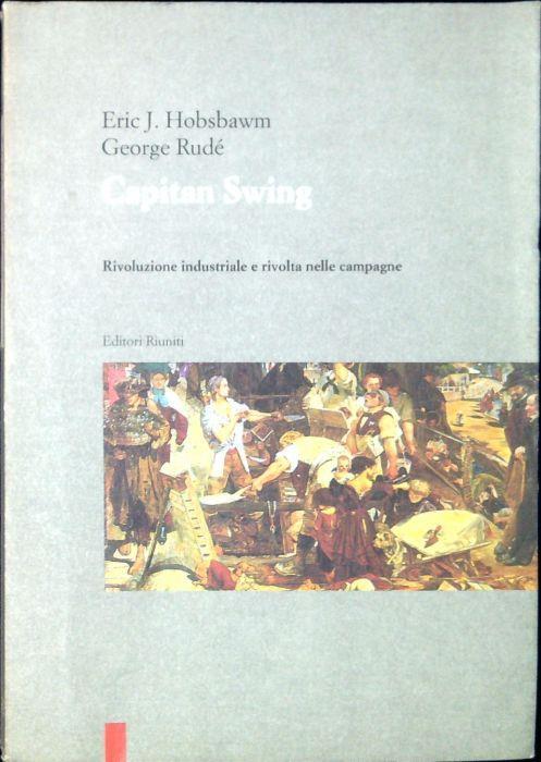 Capitan Swing : rivoluzione industriale e rivolta nelle campagne - Eric J. Hobsbawm - copertina