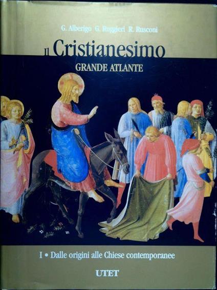 Il cristianesimo : grande atlante Tre volumi, opera completa Vol 1: Dalle origini alle chiese contemporanee Vol. 2: Ordinamenti, gerarchie, pratiche Vol.3: Le dottrine - copertina