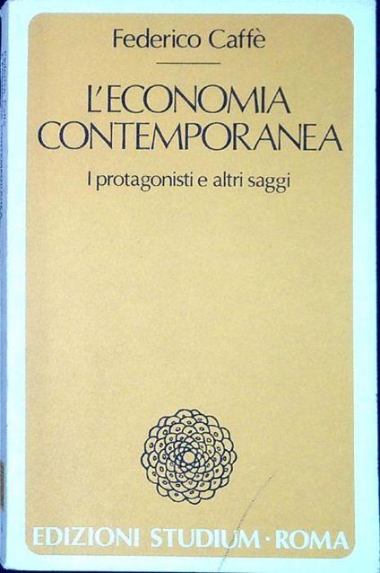L' economia contemporanea : i protagonisti e altri saggi - Federico Caffè - copertina