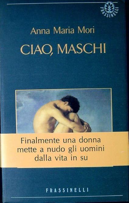 Ciao, maschi - Anna Maria Mori - copertina