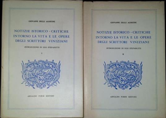 Notizie istorico-critiche intorno la vita e le opere degli scrittori viniziani - Giovanni Degli Agostini - copertina