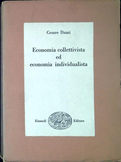 Economia collettivista ed economia individualista - Cesare Dami - copertina