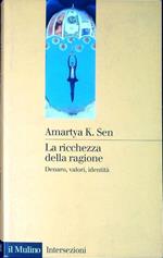 La ricchezza della ragione : denaro, valori, identità