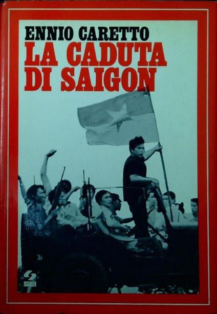 La caduta di Saigon - Ennio Caretto - copertina