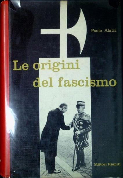 Le origini del fascismo - Paolo Alatri - copertina