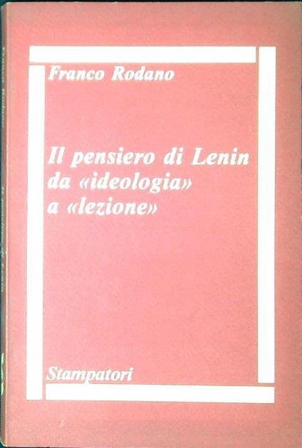 Il pensiero di Lenin da ideologia a lezione - Franco Rodano - copertina