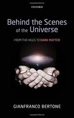 Behind the Scenes of the Universe: From the Higgs to Dark Matter