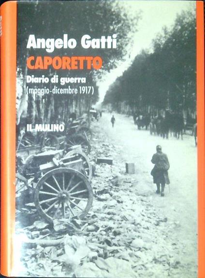 Caporetto. Diario di guerra (maggio-dicembre 1917) - Angelo Gatti - copertina