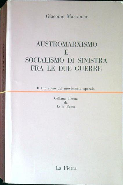 Austromarxismo e socialismo di sinistra fra le due guerre - Giacomo Marramao - copertina