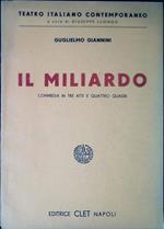 Il miliardo : commedia in tre atti e quattro quadri