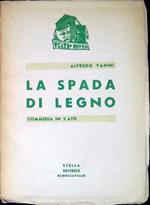 La spada di legno : commedia in tre atti