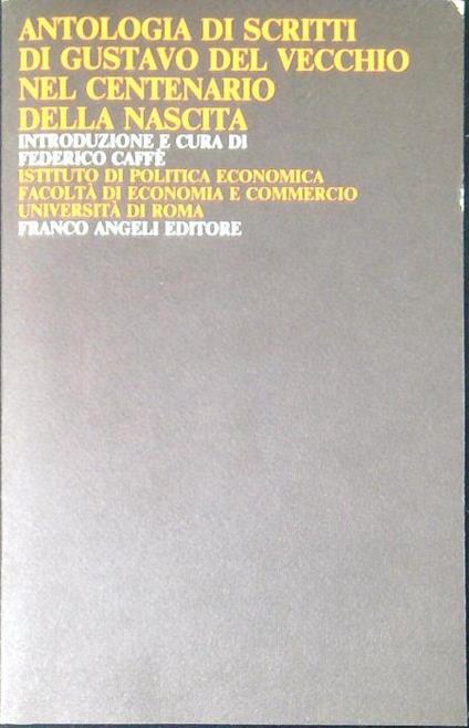 Antologia di scritti di Gustavo Del Vecchio nel centenario della nascita : 1883-1983 - Gustavo Del Vecchio - copertina