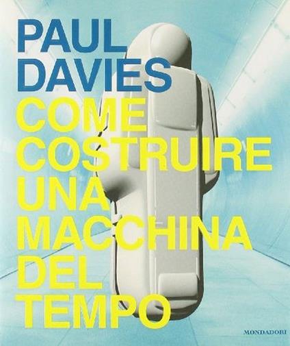 Come costruire una macchina del tempo - Paul Davies - copertina