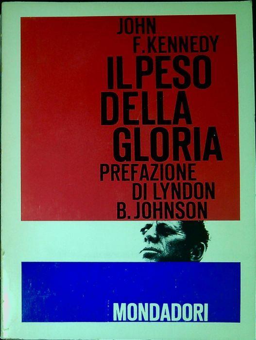 Il peso della gloria - John F. Kennedy - copertina