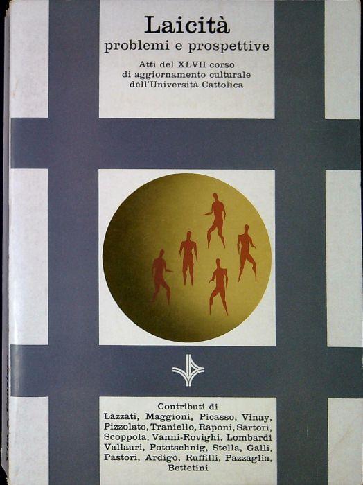 Laicità: problemi e prospettive : atti del 47. corso di aggiornamento culturale dell'Università cattolica - Autori Vari - copertina