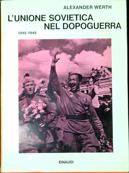 L' Unione Sovietica nel dopoguerra, 1945-1948 - Alexander Werth - copertina