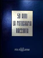 50 anni: la fotografia racconta