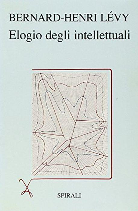 Elogio degli intellettuali - Bernard-Henri Lévy - copertina