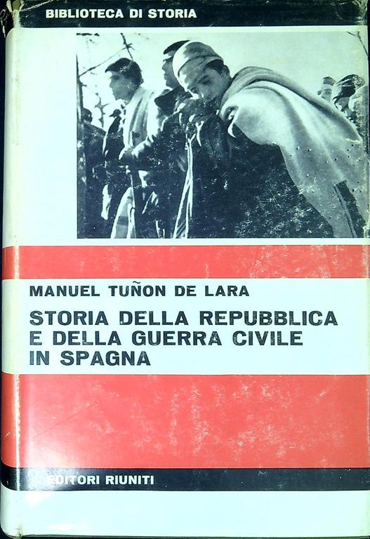 Storia della Repubblica e della guerra civile in Spagna - Manuel Tuñón de Lara - copertina