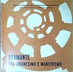 Bramante tra Umanesimo e Manierismo : mostra storico-critica, settembre 1970