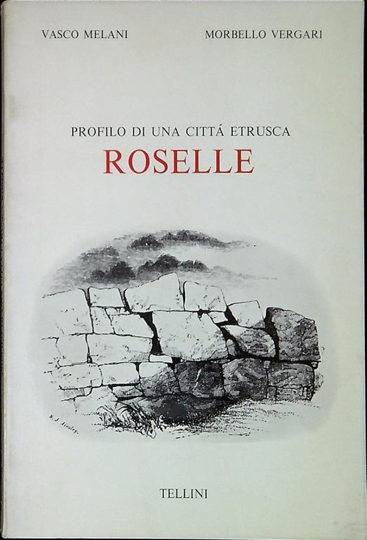 Profilo di una città etrusca : Roselle - Vasco Melani - copertina