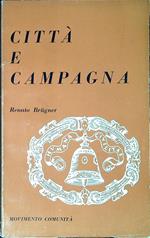 Città e campagna : inchieste ed esperienze : l'uomo, la terra, il lavoro, la comunità e la casa