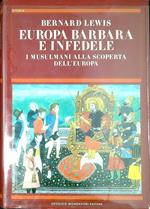 Europa barbara e infedele : i musulmani alla scoperta dell'Europa