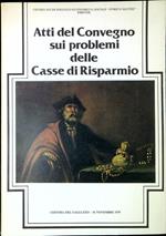 Atti del Convegno sui problemi delle Casse di risparmio : Certosa del Galluzzo di Firenze, 16 novembre 1979