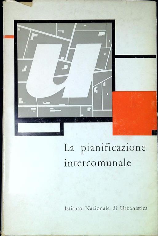 La pianificazione intercomunale : atti del VI Congresso nazionale di urbanistica, - copertina