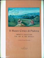 Il Museo civico di Padova : dipinti e sculture dal XIV al XIX secolo