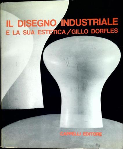 Il disegno industriale e la sua estetica - Gillo Dorfles - copertina