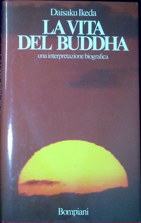 La vita del Buddha : una interpretazione biografica - Daisaku Ikeda - copertina