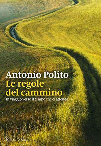 Le regole del cammino. In viaggio verso il tempo che ci attende - Antonio Polito - copertina