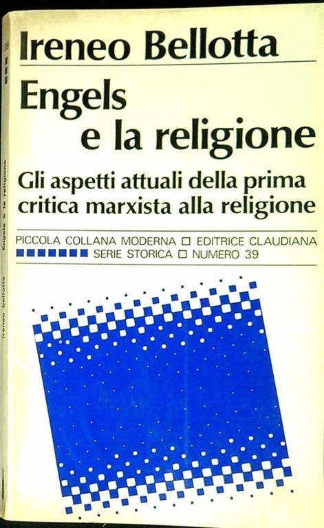 Engels e la religione : aspetti attuali della prima critica marxista alla religione - Ireneo Bellotta - copertina