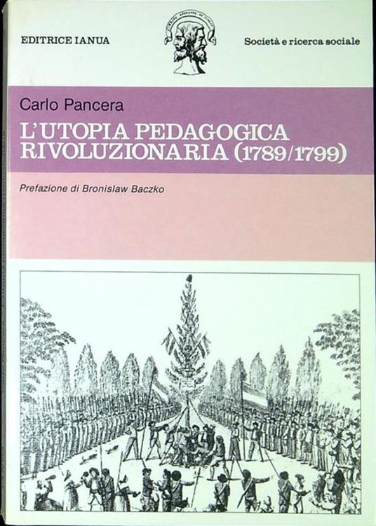 L' utopia pedegogica rivoluzionaria (1789-99) - Carlo Pancera - copertina