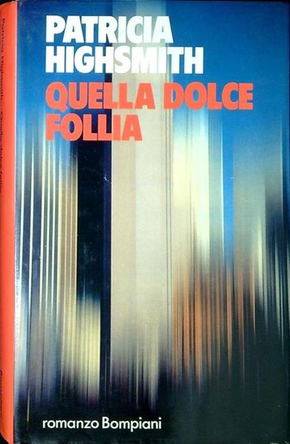 Quella dolce follia - Patricia Highsmith - copertina