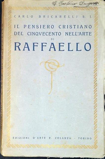 Il pensiero cristiano del Cinquecento nell'arte di Raffaello - Carlo Bricarelli - copertina