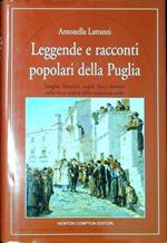 Leggende e racconti popolari della Puglia : streghe, templari, angeli, fate e demoni nella ricca eredità della tradizione orale