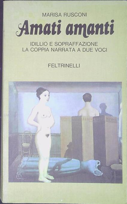 Amati amanti : idillio e sopraffazione: la coppia narrata a due voci - Marisa Rusconi - copertina