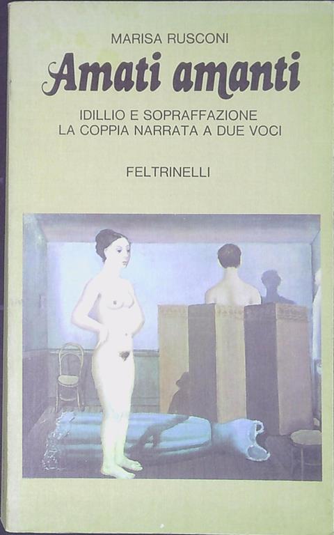 Amati amanti : idillio e sopraffazione: la coppia narrata a due voci - Marisa Rusconi - copertina